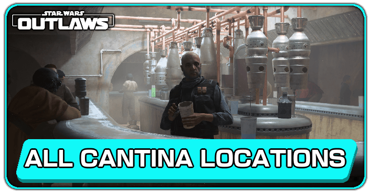 Star Wars Outlaws All Cantina Locations