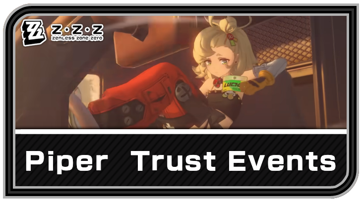 Zenless Zone Zero (ZZZ) Piper Trust Events and Best Answers