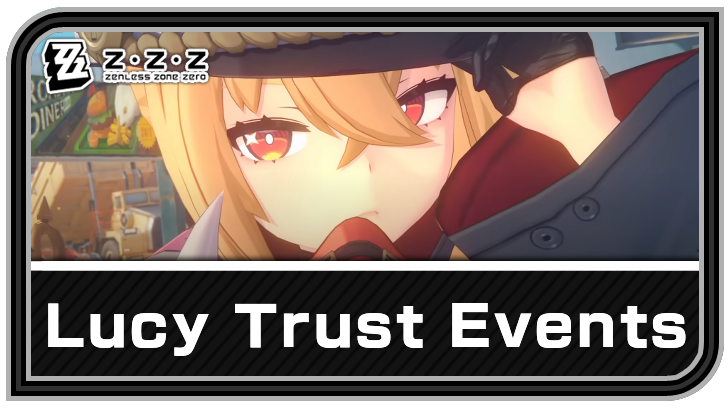 Zenless Zone Zero (ZZZ) Lucy Trust Events and Best Answers