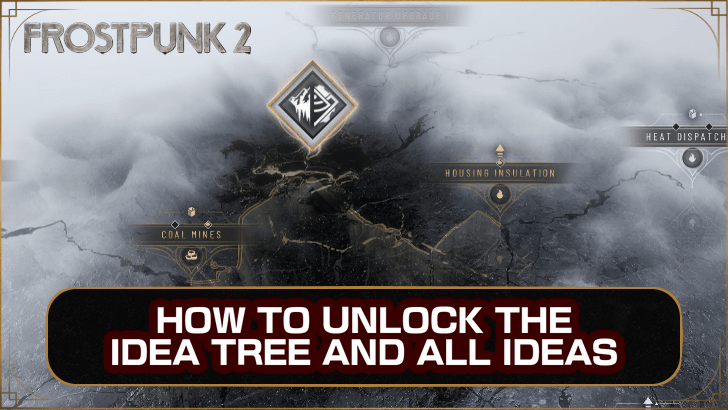Frostpunk 2 How to Unlock Idea Tree and All Ideas