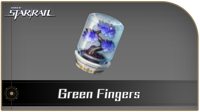 Honkai Star Rail - Green Fingers Curio Guide