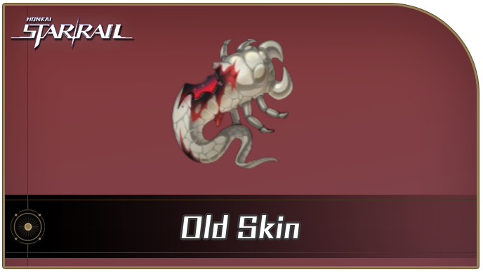 Honkai Star Rail - Old Skin Curio Guide