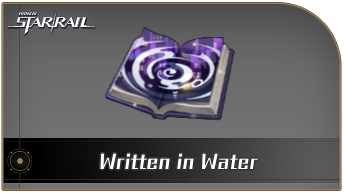 Honkai Star Rail - Written in Water Curio Guide