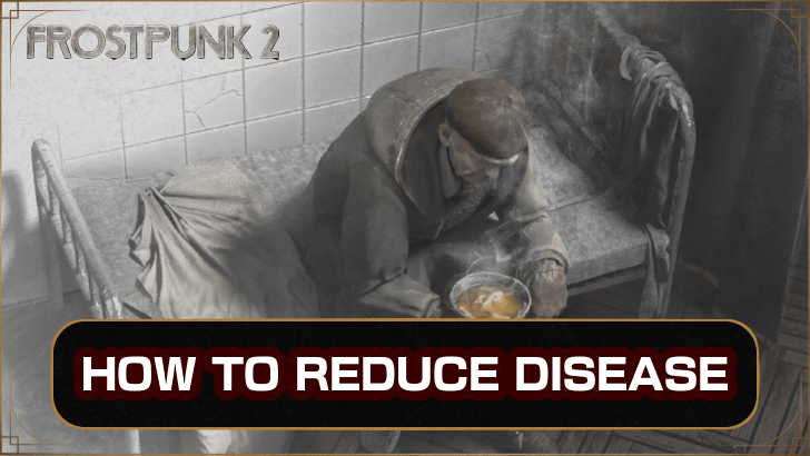 Frostpunk 2 How to Reduce Disease