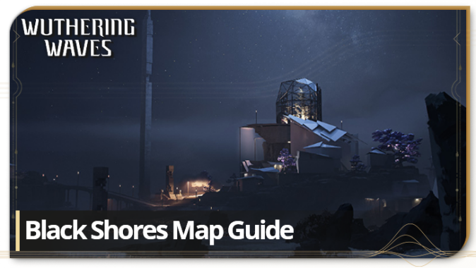Wuthering Waves - Black Shores Map Guide