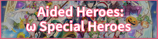 Aided Heroes: ω Special Heroes
