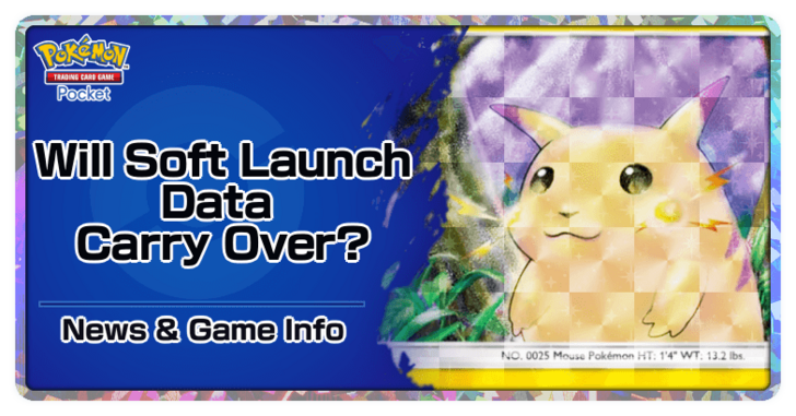 PTCGP - Will Soft Launch Data Carry Over