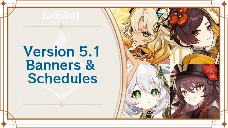 Genshin Impact Version 5.1 Banners and Schedules