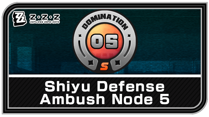 Zenless Zone Zero Shiyu Defense Ambush Node 5 Guide