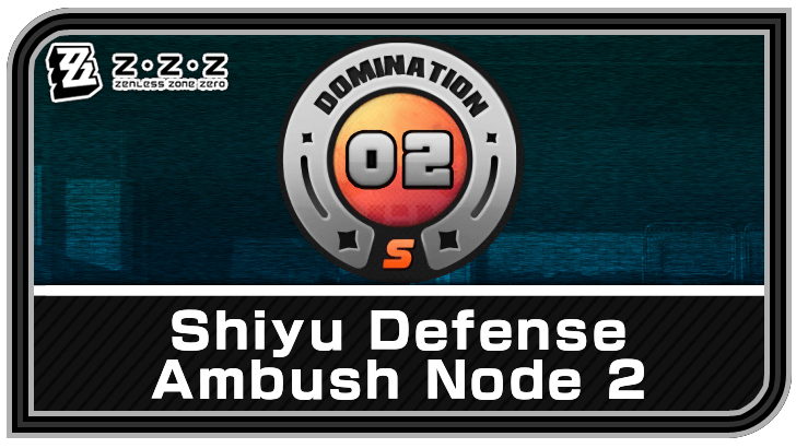 Zenless Zone Zero Shiyu Defense Ambush Node 2 Guide