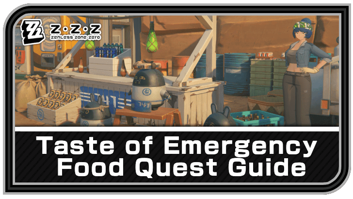 Zenless Zone Zero Taste of Emergency Food Quest Guide
