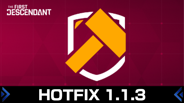 The First Descendant - Hotfix 1.1.3