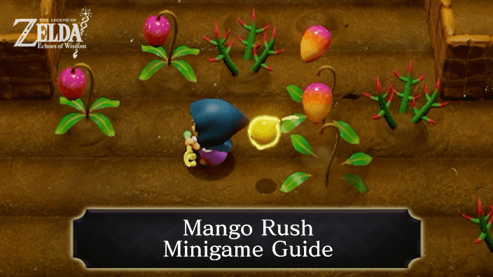Zelda Echoes of Wisdom - Mango Rush Minigame Guide