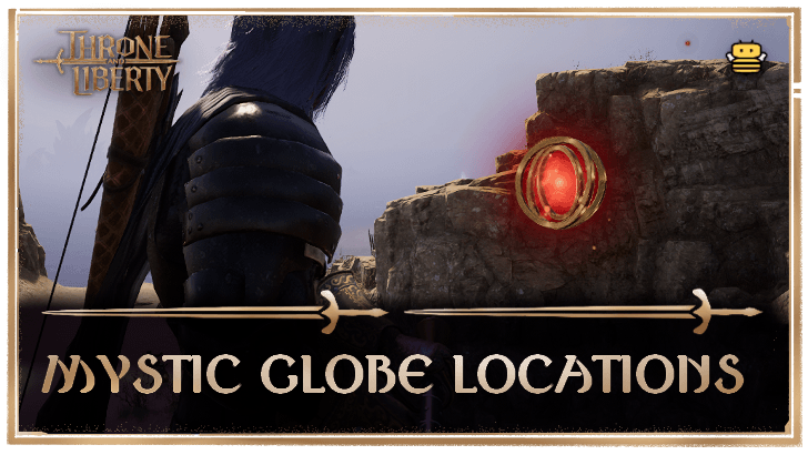 Throne and Liberty Mystic Globe Locations
