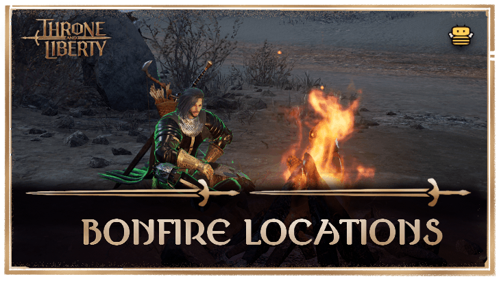 Throne and Liberty Bonfire Locations