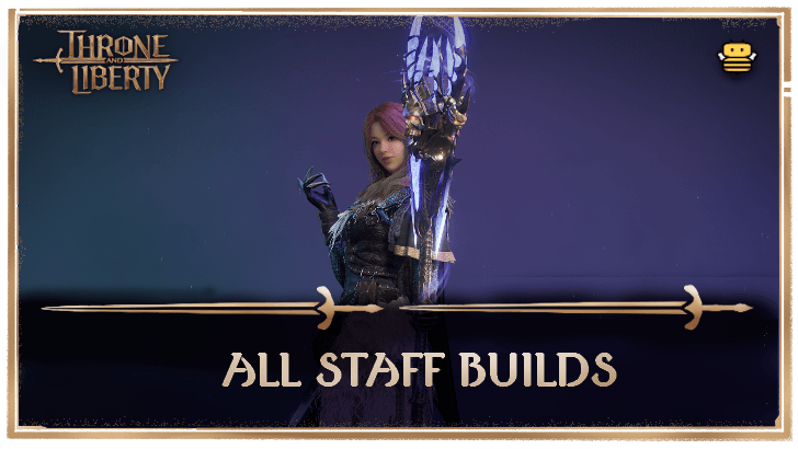 Throne and Liberty - Staff Builds