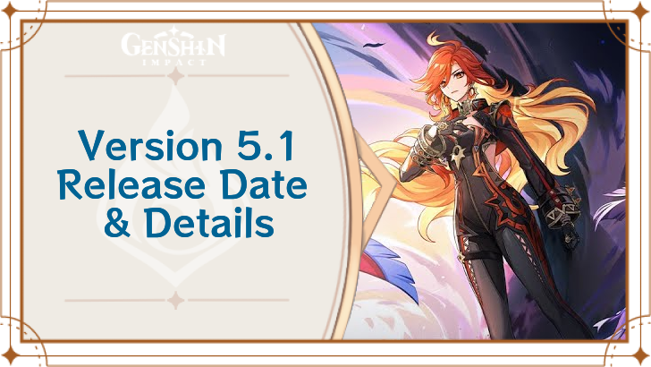 Genshin Impact Version 5.1 Release Date and Details