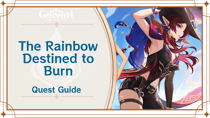 Genshin Impact - Chapter 5 Act 4 Archon Quest - The Rainbow Destined to Burn Quest Guide