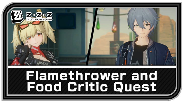Zenless Zone Zero Flamethrower and Food Critic Event Quest Guide