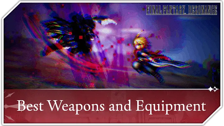 FF Resonance - Best Weapons and Equipment