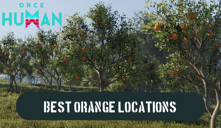 Once Human - Best Orange Locations