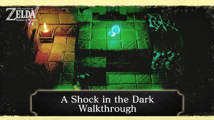 Zelda Echoes of Wisdom A Shock in the Dark Walkthrough