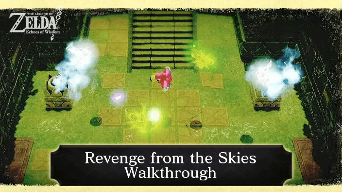 Zelda Echoes of Wisdom Revenge from the Skies Walkthrough