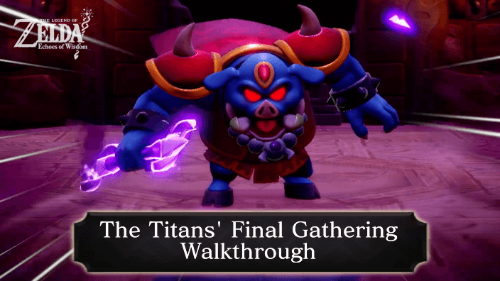 Zelda Echoes of Wisdom The Titans