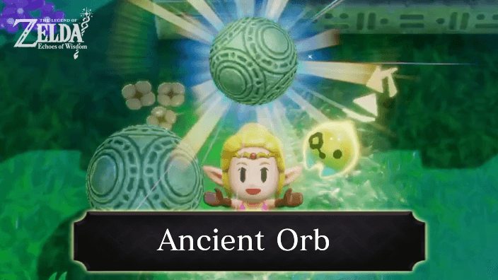 Zelda Echoes of Wisdom Ancient Orb Echo Location and How to Get