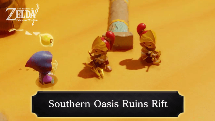 Zelda Echoes of Wisdom Southern Oasis Ruins Rift Walkthrough