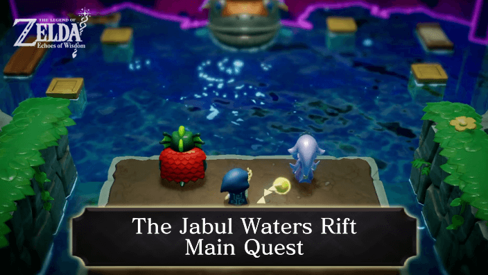 Zelda Echoes of Wisdom The Jabul Waters Rift