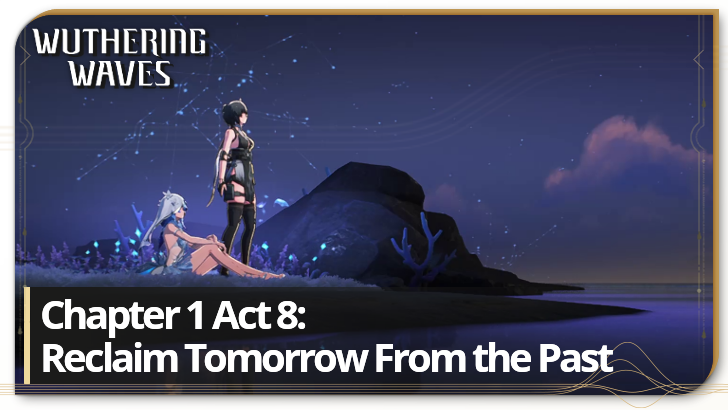 Wuthering Waves - Reclaim Tomorrow From the Past