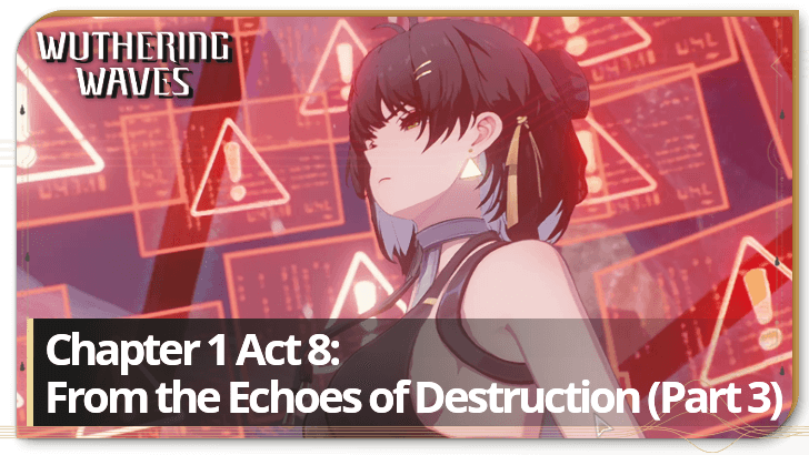 Wuthering Waves - From the Echoes of Destruction (Part 3)