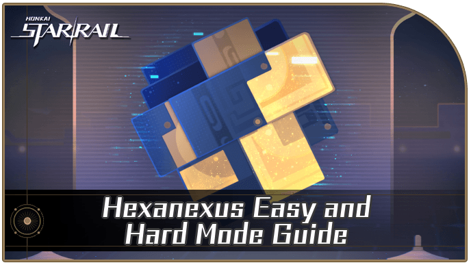 Honkai Star Rail - Hexanexus Easy and Hard Mode Guide