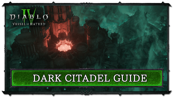 Diablo 4 Dark Citadel Guide