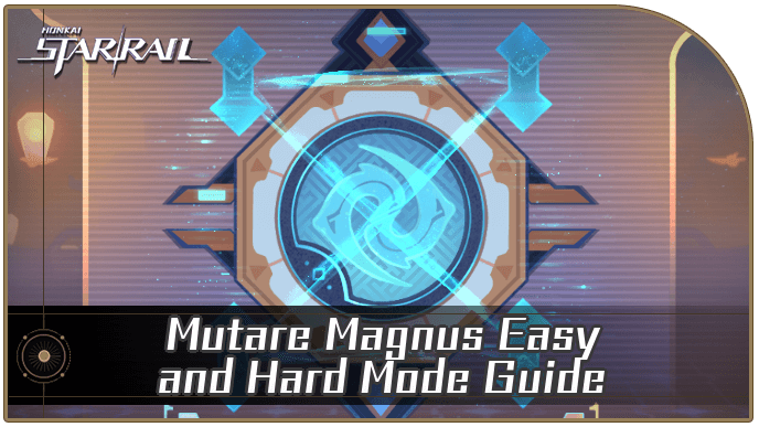 Honkai Star Rail - Mutare Magnus Easy and Hard Mode Guide