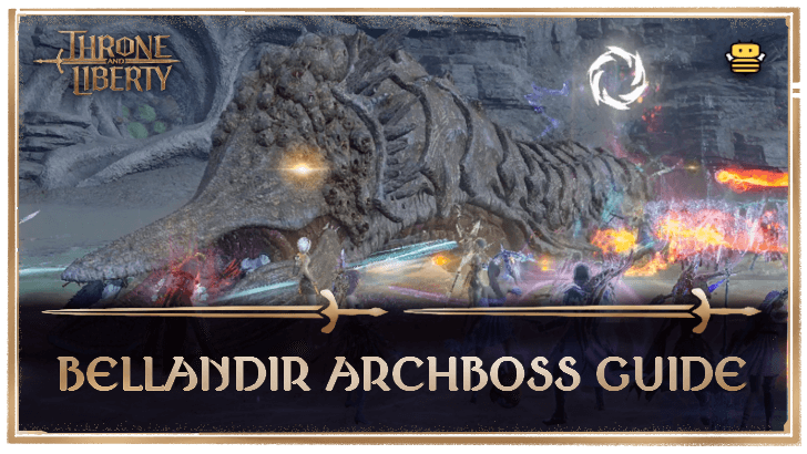 Throne and Liberty -Bellandir Archboss Guide