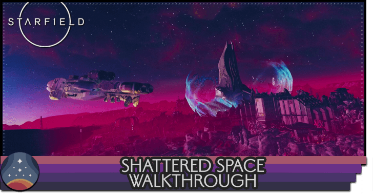 Starfield DLC Walkthrough