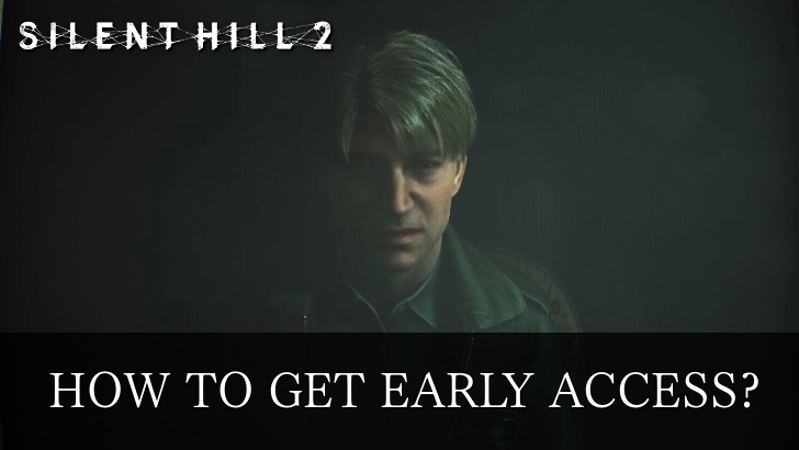 Silent Hill 2 Remake How to Get Early Access