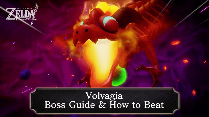 Zelda Echoes of Wisdom Volvagia Boss Guide and How to Beat