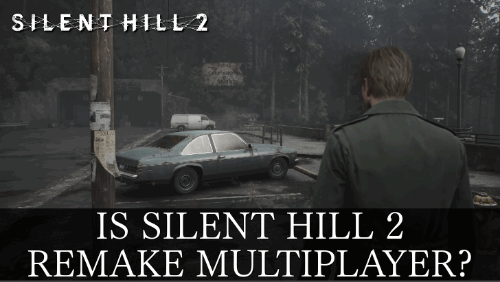 Silent Hill 2 Remake Is Silent Hill 2 Remake Multiplayer