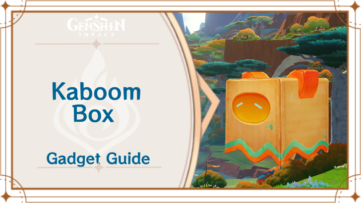 Genshin Impact - Kaboom Box Gadget Guide