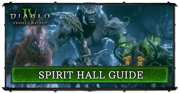Spiritborn Spirit Hall Guide | Diablo 4: Vessel of Hatred (D4)｜Game8