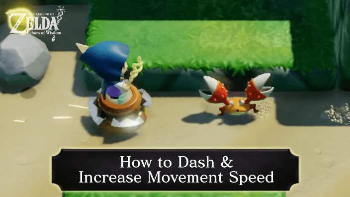 Zelda Echoes of Wisdom How to Dash and Increase Movement Speed