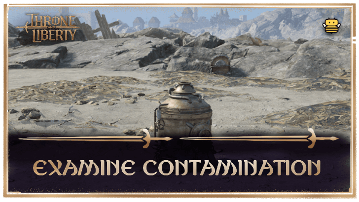 Throne and Liberty Examine Contamination Banner