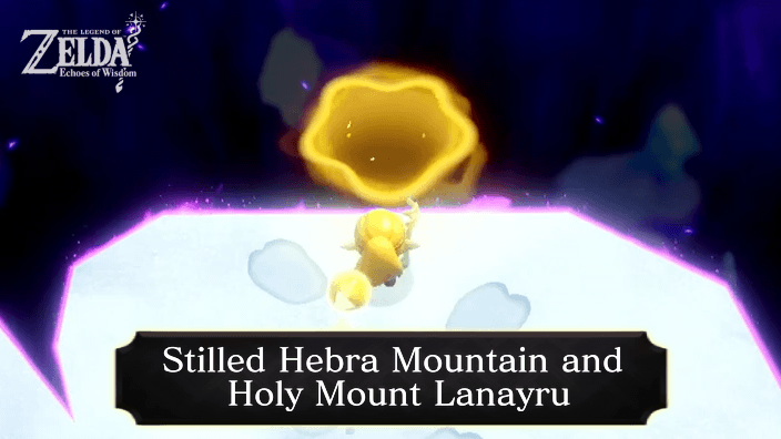 Zelda Echoes of Wisdom Stilled Hebra Mountain and Holy Mount Lanayru