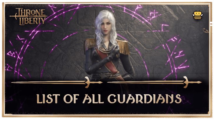 Throne and Liberty - List of All Guardians