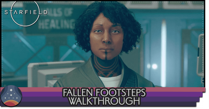 Starfield Fallen Footsteps Walkthrough