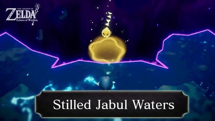 Zelda Echoes of Wisdom Stilled Jabul Waters