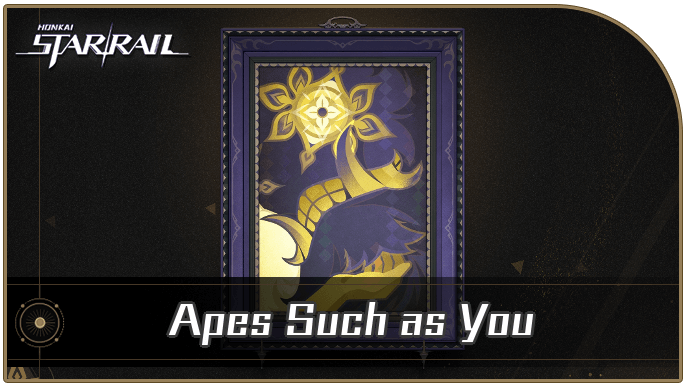 Honkai Star Rail - Apes Such As You Occurrence Guide